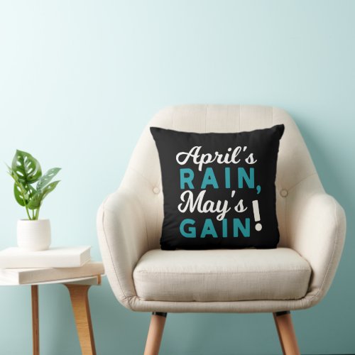 April Showers May Flowers Inspirational Quote Throw Pillow