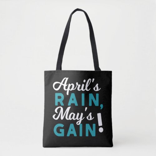 April Showers May Flowers Inspirational Quote Tote Bag
