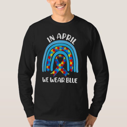 April We Wear Blue Rainbow Autism Awareness Men Wo T_Shirt