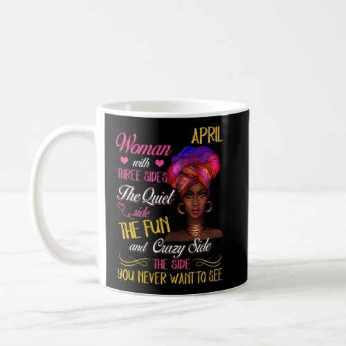 April Woman With Three Sides Quite Fun Crazy Black Coffee Mug
