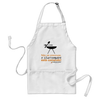 Apron: Nao_se_preocupe_o_churrasqueiro_esta_come Adult Apron
