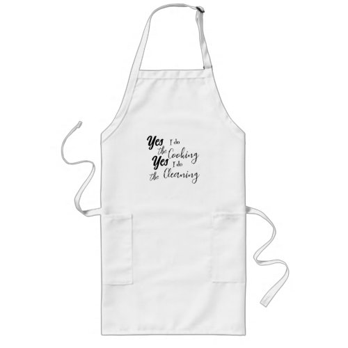 Apron Yes I do the cooking Yes I do the cleaning Long Apron