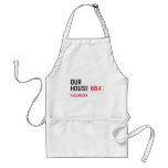OUR HOUSE  Aprons