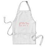 JAANTA HU
 BHT PYAR KARTI 
 HO 
 APNE BABU SE
   Aprons