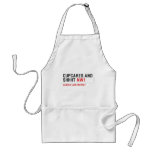 CUPCAKES AND  SHHHT  Aprons
