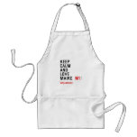 Keep Calm And  Love  Maike   Aprons