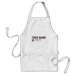 Your Name is  Aprons