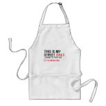 This is my  street  Aprons