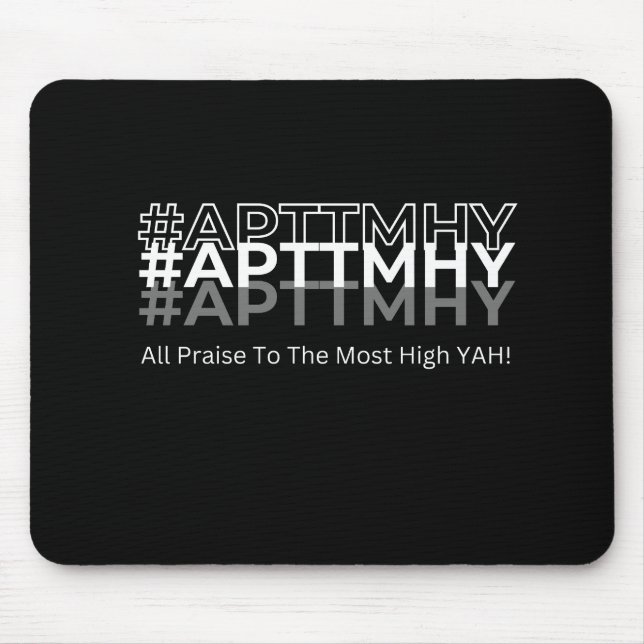 #APTTMHY All Praise To The Most High Yah! Mouse Pad (Front)