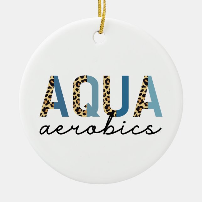 Aqua Aerobics Cheetah Print Typography Ceramic Ornament (Front)