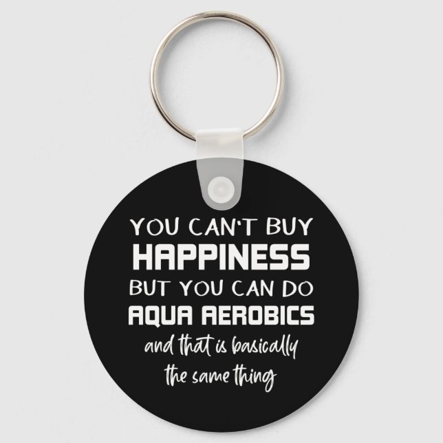 Aqua Aerobics is Happiness Funny Water Aerobics Keychain (Front)