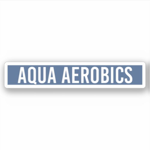 Aqua Aerobics Minimalist Water Aerobics Gift Sticker