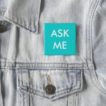 Aqua Ask Me! Buttons For Volunteers  Business by monogramgallery at Zazzle
