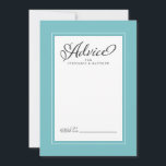 Aqua Elegant Wedding Newlywed Wishes Border Advice Card<br><div class="desc">Elegant Wedding Newlywed Wishes Advice in Aqua & White wedding design features a beautiful chic border in chic aqua blue-green that includes an elegant petite white border. Calligraphy and script are charcoal gray on a white background and complements the unique wedding design. Feel free to contact me at invitationsuites@gmail.com if...</div>