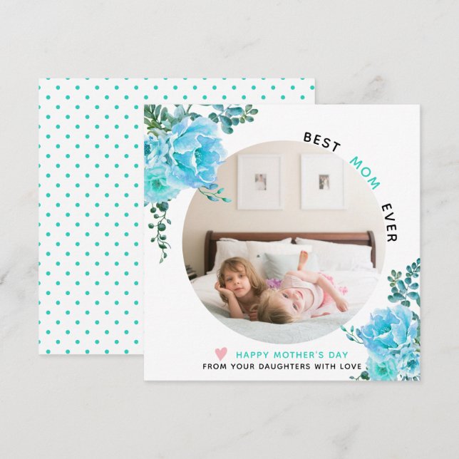Aqua flowers Best Mom Ever Mother's Day photo  Holiday Card (Front/Back)
