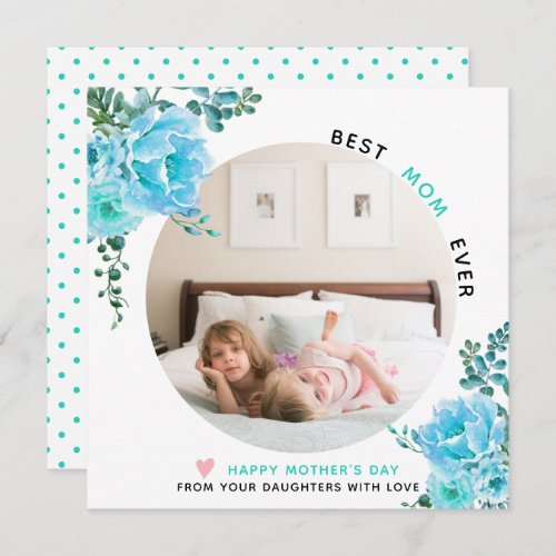 Aqua flowers Best Mom Ever Mothers Day photo  Holiday Card