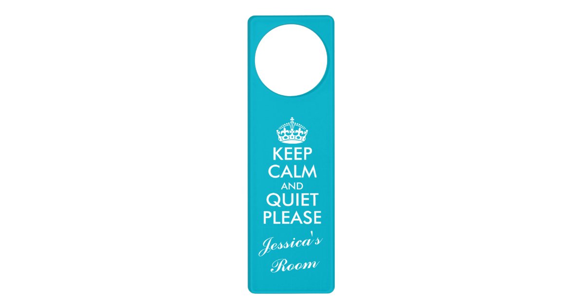 Aqua Keep Calm and quiet please sign door hanger Zazzle