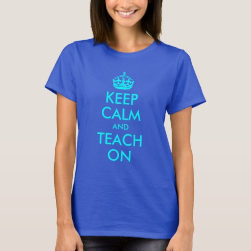 Aqua Keep Calm and Teach On T_Shirt
