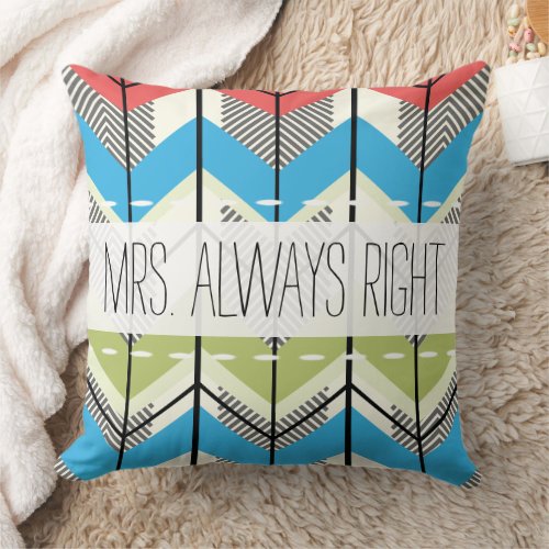 Aqua Lime Coral Arrow Mrs Always Right Throw Pillow