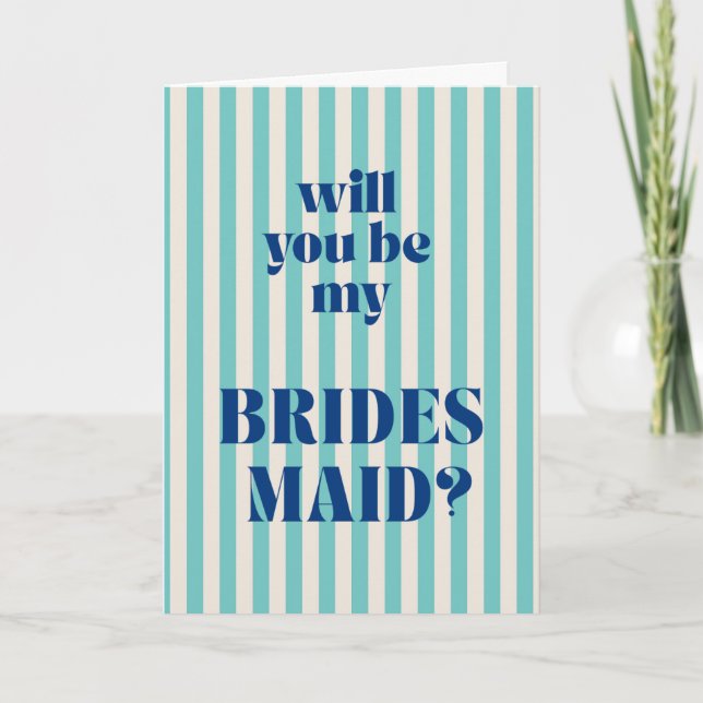 Aqua Modern Stripe Bridesmaid Proposal Card (Front)