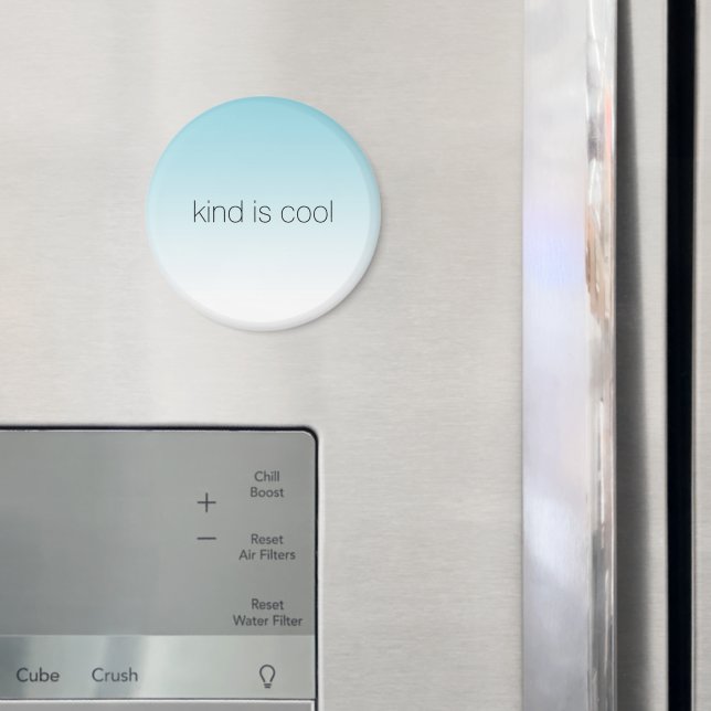 Aqua Ombre Kind is Cool Magnet (In Situ (Fridge))