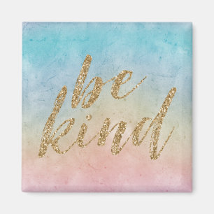 Aqua Pink Tie dye Gold Glitter Be Kind Magnet