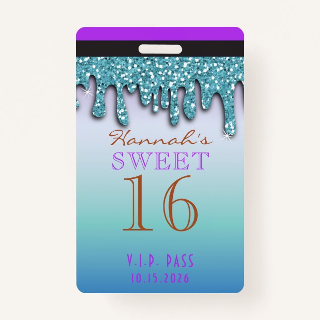 Aqua Teal Sparkle Drippy Drip Sweet Sixteen VIP Badge (Front)