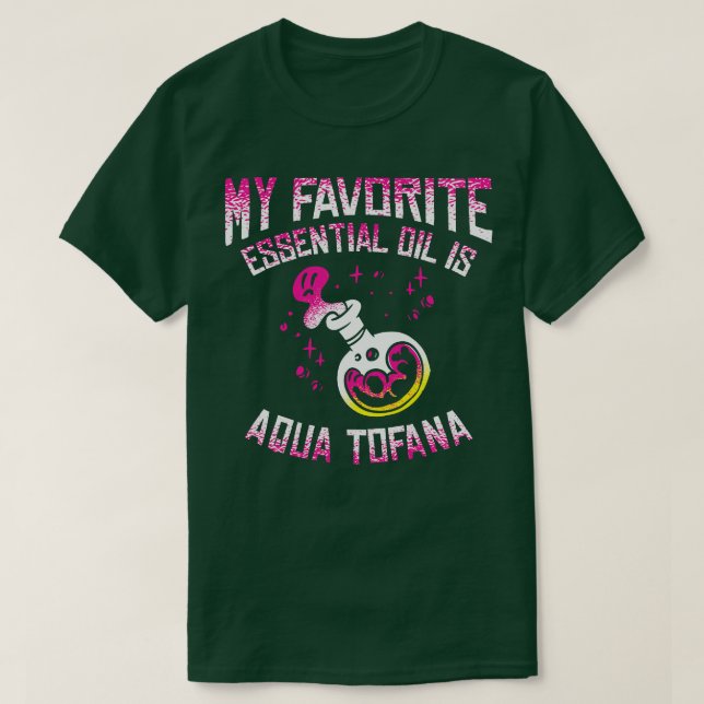 Aqua Tofana Conspiracy Theorist Essential Oil Pois T-Shirt (Design Front)