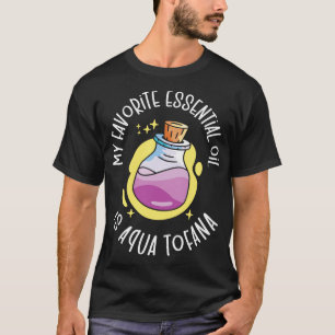 Aqua Tofana Conspiracy Theorist Essential Oil Pois T-Shirt