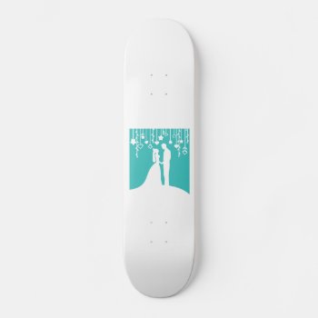Aqua & White Bride And Groom Wedding Silhouettes Skateboard Deck by PeachyPrints at Zazzle