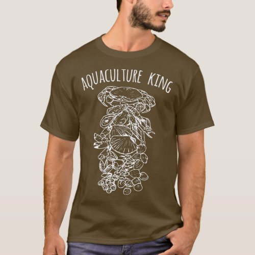 Aquaculture King Aquafarming Fish Farming T_Shirt