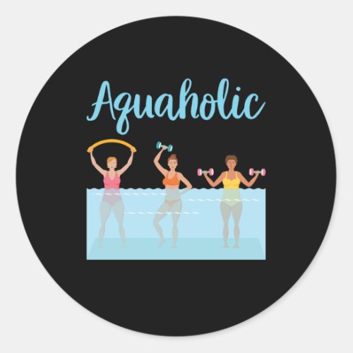 Aquaholic Water Aerobics Classic Round Sticker
