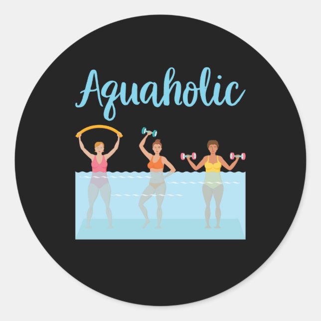 Aquaholic Water Aerobics Classic Round Sticker (Front)