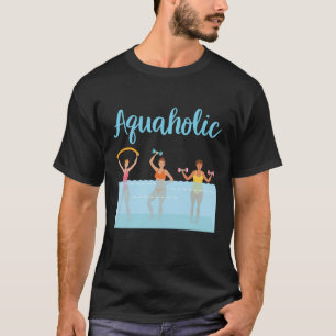 Aquaholic Water Aerobics T-Shirt