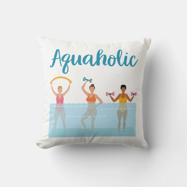Aquaholic Water Aerobics Waterobics Women Throw Pillow (Front)