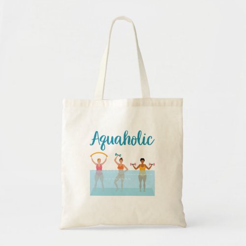 Aquaholic Water Aerobics Waterobics Women Tote Bag