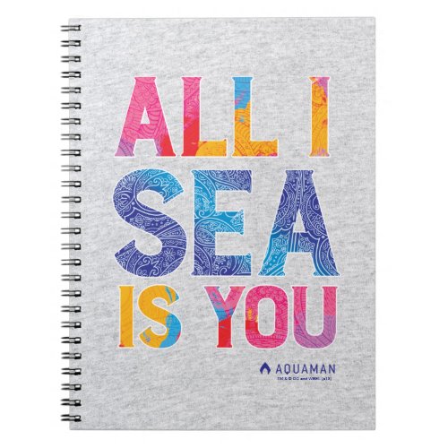 Aquaman  All I Sea Is You Colorful Paisley Notebook