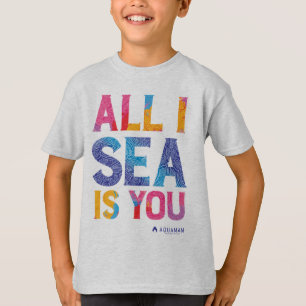 Aquaman   "All I Sea Is You" Colorful Paisley T-Shirt