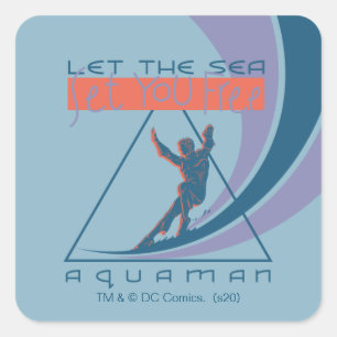 Aquaman Let The Sea Set You Free Square Sticker