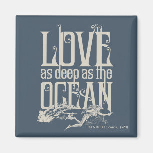 Aquaman & Mera - Love As Deep As The Ocean Magnet
