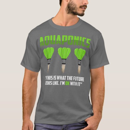 Aquaponics Farmer Farming Aquaculture Hydroponics  T_Shirt