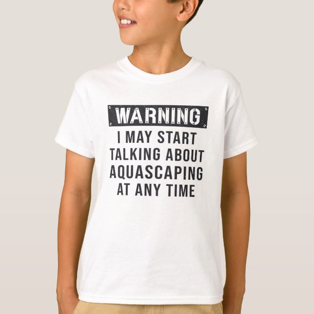 Aquarist Aquarium Warning Aquascaping Fish Keeper T-Shirt (Front)