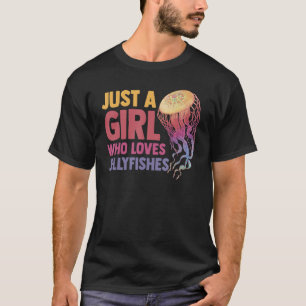 Aquarist Jellyfish Just A Girl Who Loves Jellyfis T-Shirt