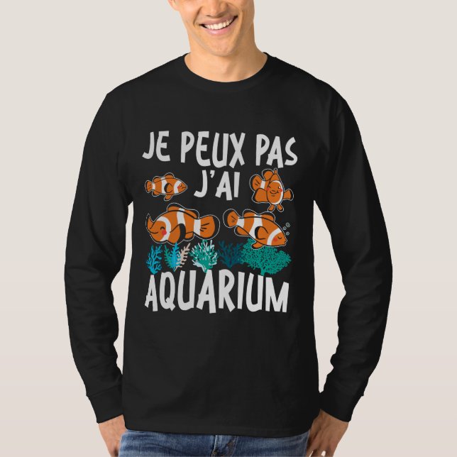 Aquaristic Fish No Time I M At The Aquarium T-Shirt (Front)