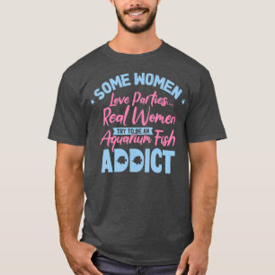 Aquarium Fish Addiction Aquascaping Women 4 T-Shirt