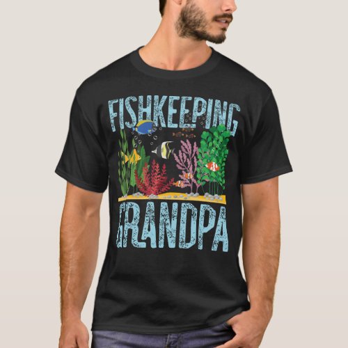 Aquarium Fish Keeping Fishkeeping Grandpa T_Shirt