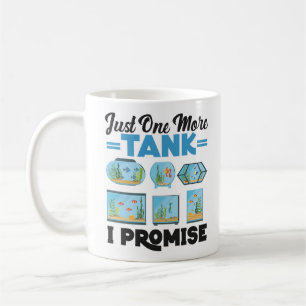 Aquarium Fish Keeping Just One More Tank I Promise Coffee Mug