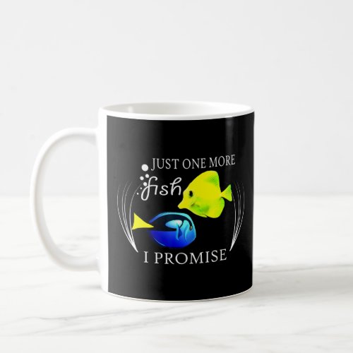 Aquarium Fish Keeping One More Fish Saltwater Tang Coffee Mug