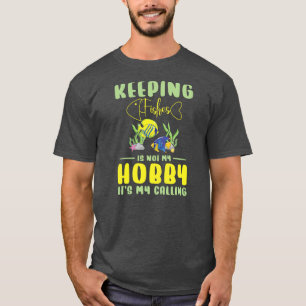 Aquarium Fishkeeping Fish Hobby Aquarium Keeper  T-Shirt