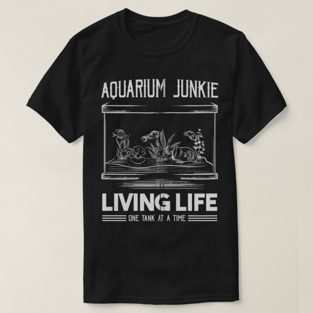 Aquarium Junkie Living Life One Tank At A Time Fis (Design Front)